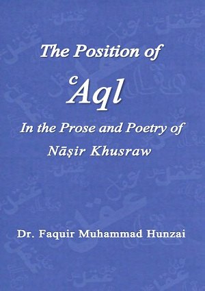 ThepositionofAqlIntheproseandpoetryofNasirKhusraw - English Books